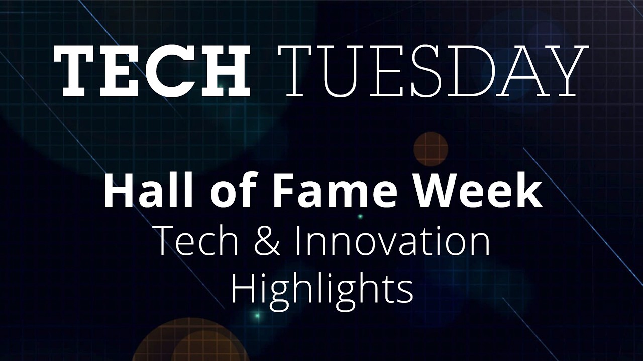 Destaques de Tecnologia e Inovação da Semana do Hall da Fama